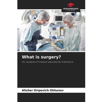 What is surgery?