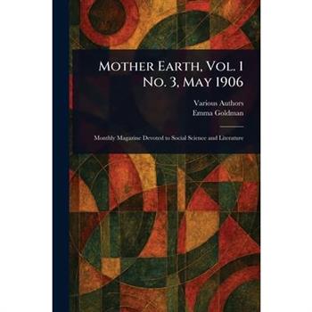 Mother Earth, Vol. 1 No. 3, May 1906