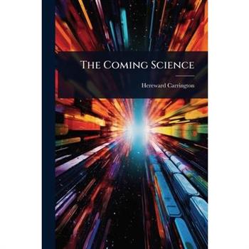 The Coming Science