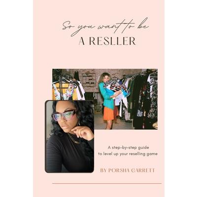 So You Want To Be A Reseller