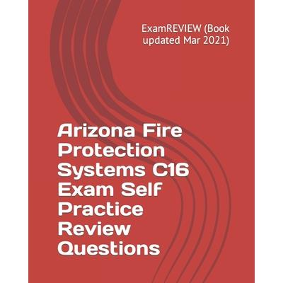 Arizona Fire Protection Systems C16 Exam Self Practice Review Questions