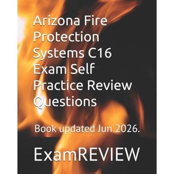 Arizona Fire Protection Systems C16 Exam Self Practice Review Questions