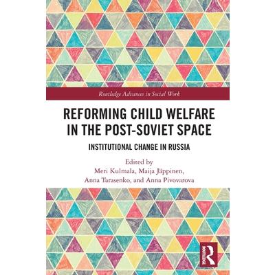 Reforming Child Welfare in the Post-Soviet Space
