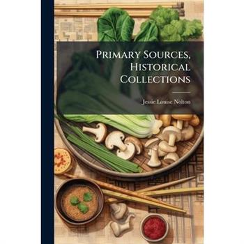 Primary Sources, Historical Collections