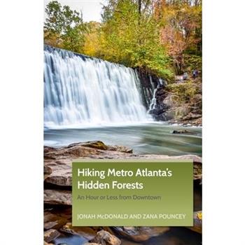 Hiking Metro Atlanta’s Hidden Forests