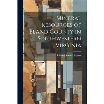 Mineral Resources of Bland County in Southwestern Virginia