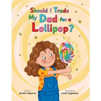 Should I Trade My Dad for a Lollipop?