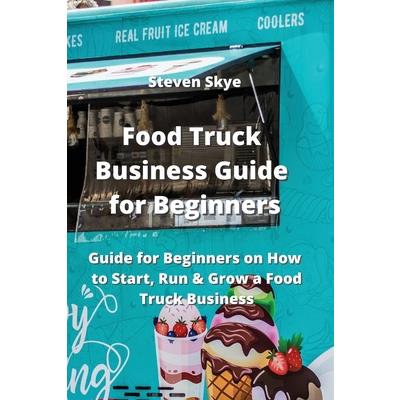 Food Truck Business Guide for Beginners