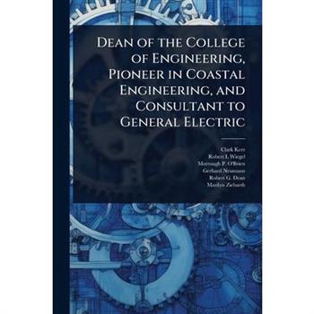 Dean of the College of Engineering, Pioneer in Coastal Engineering, and Consultant to General Electric