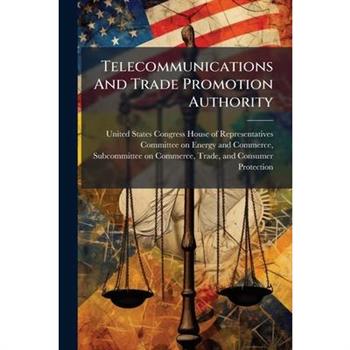 Telecommunications And Trade Promotion Authority