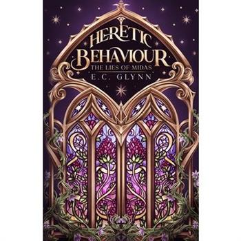 Heretic Behaviour - The Lies of Midas