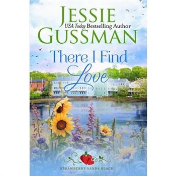 There I Find Love (Strawberry Sands Beach Romance Book 3) (Strawberry Sands Beach Sweet Romance)