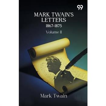 Mark Twain's Letters 1867-1875
