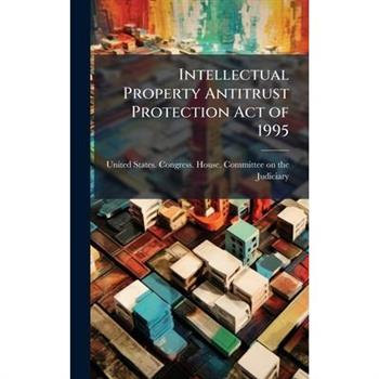 Intellectual Property Antitrust Protection Act of 1995