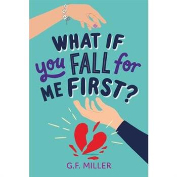What If You Fall for Me First?