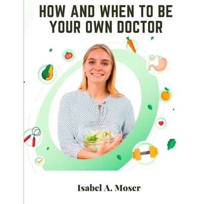 How and When to Be Your Own Doctor