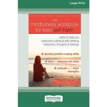 The Mindfulness Workbook for Teen Self-Harm