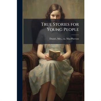 True Stories for Young People