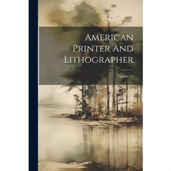 American Printer And Lithographer; Volume 11