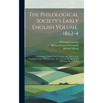 The Philological Society's Early English Volume, 1862-4