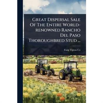 Great Dispersal Sale Of The Entire World-renowned Rancho Del Paso Thoroughbred Stud ...