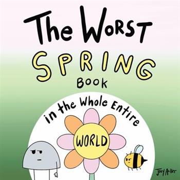 The Worst Spring Book in the Whole Entire World