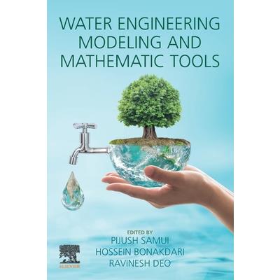 Water Engineering Modeling and Mathematic Tools