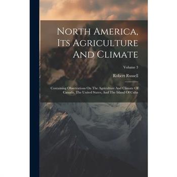 North America, Its Agriculture And Climate