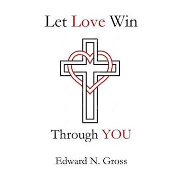 Let Love Win Through You
