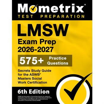 Lmsw Exam Prep 2025-2026 - 575+ Practice Questions, Secrets Study Guide for the ASWB Masters Social Work Certification