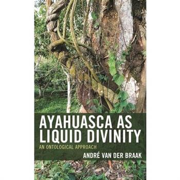 Ayahuasca as Liquid Divinity
