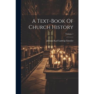 A Text-book Of Church History; Volume 1