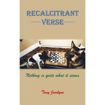 Recalcitrant Verse