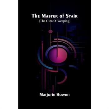 The Master Of Stair (The Glen O' Weeping)