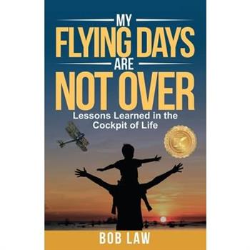 My Flying Days Are Not Over