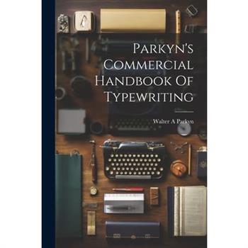 Parkyn’s Commercial Handbook Of Typewriting