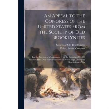 An Appeal to the Congress of the United States From the Society of Old Brooklynites
