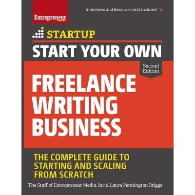 Start Your Own Freelance Writing Business Start Your Own Freelance Writing Business