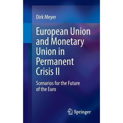 European Union and Monetary Union in Permanent Crisis II