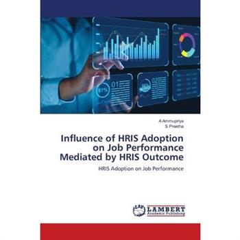 Influence of HRIS Adoption on Job Performance Mediated by HRIS Outcome