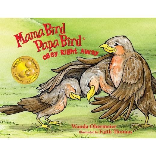 Mama Bird Papa Bird Obey Right Away
