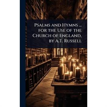 Psalms and Hymns ... for the Use of the Church of England, by A.T. Russell