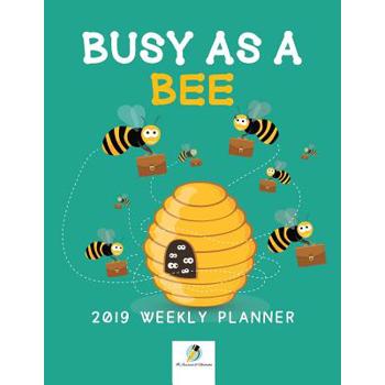 Busy as a Bee 2019 Weekly Planner