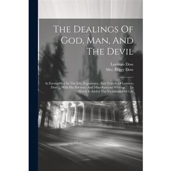 The Dealings Of God, Man, And The Devil