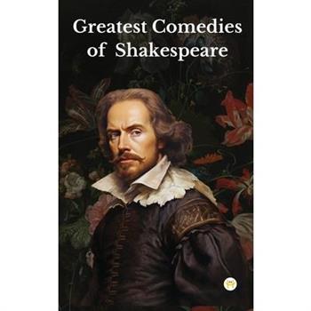 Greatest Comedies of Shakespeare (Deluxe Hardbound Edition)