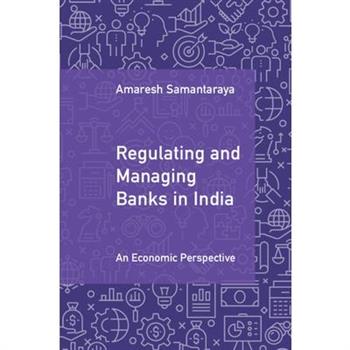 Regulating and Managing Banks in India: Volume 1