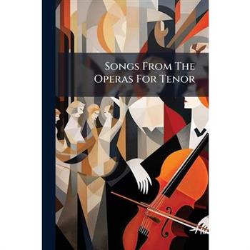 Songs From The Operas For Tenor