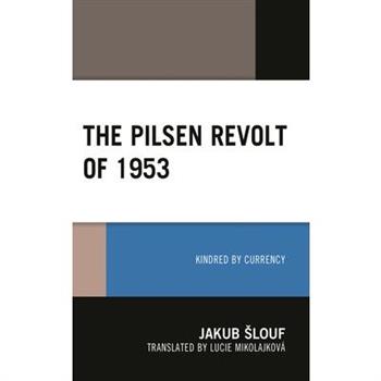 The Pilsen Revolt of 1953