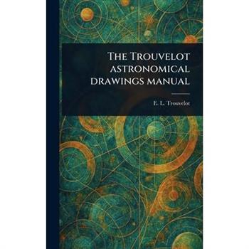 The Trouvelot Astronomical Drawings Manual