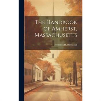 The Handbook of Amherst, Massachusetts
